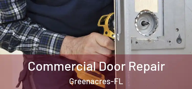  Commercial Door Repair Greenacres-FL