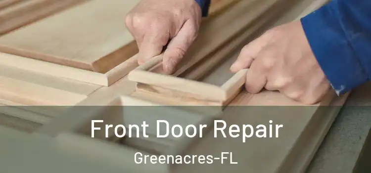  Front Door Repair Greenacres-FL